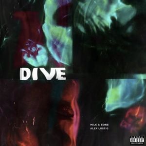 paroles Milk & Bone & Alex Lustig Dive