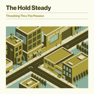 paroles The Hold Steady Thrashing Thru the Passion