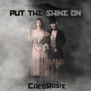 paroles CocoRosie Put The Shine On