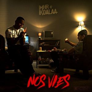 paroles MHR & Koalaa Nos vies