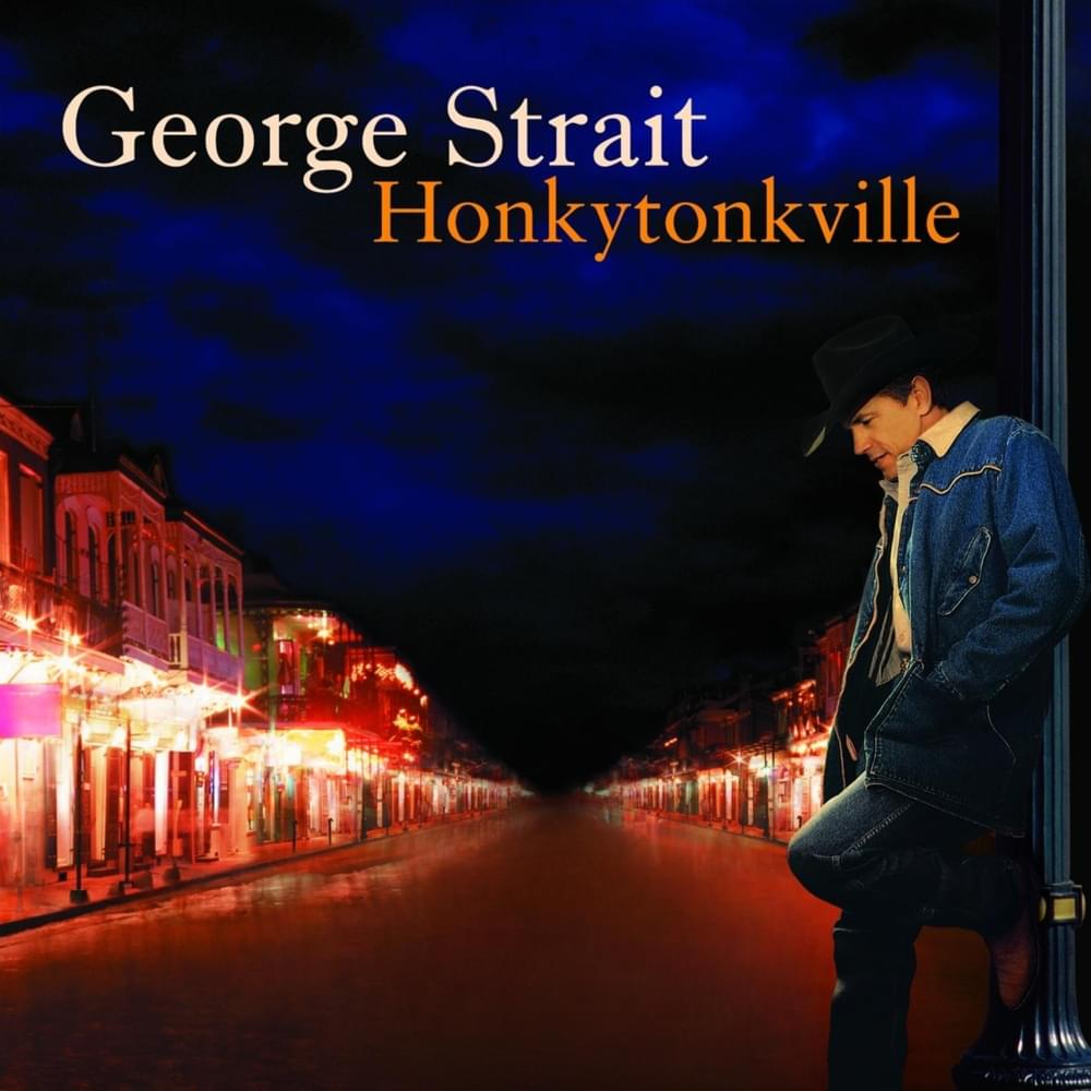 paroles George Strait Honkytonkville