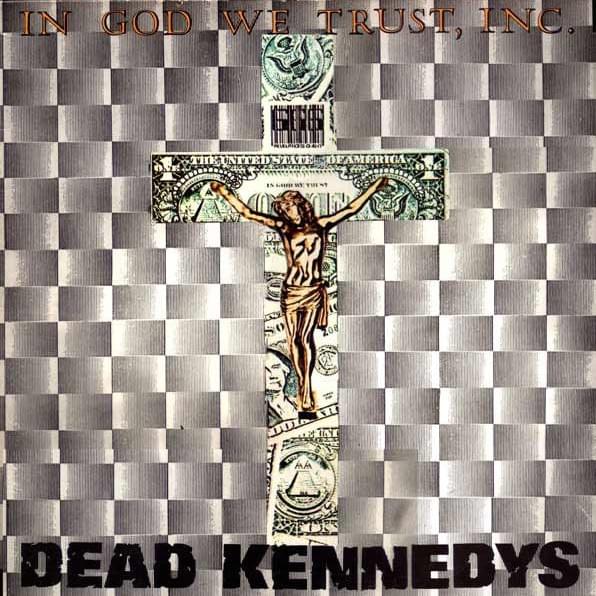 paroles Dead Kennedys In God We Trust, Inc.