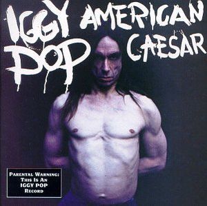 paroles Iggy Pop American Caesar