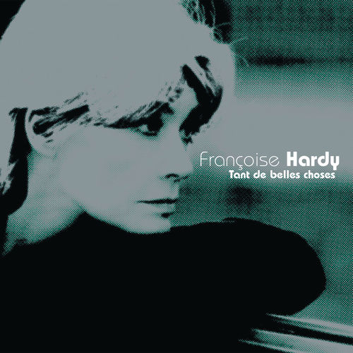 paroles Françoise Hardy Tant de belles choses