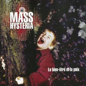 paroles Mass Hysteria Le bien-être et la paix