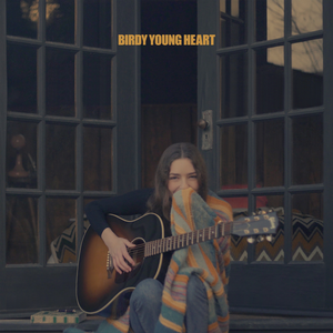 paroles Birdy Young Heart