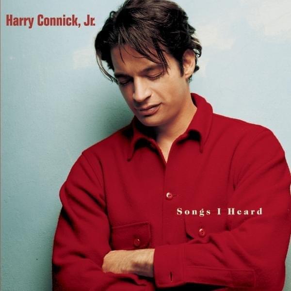 paroles Harry Connick Jr Songs I Heard