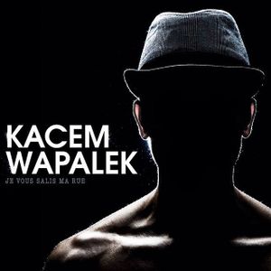 paroles Kacem Wapalek Pas facile