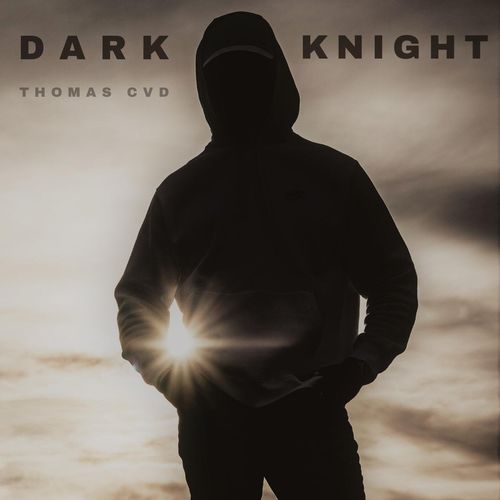 paroles Thomas CVD Dark Knight