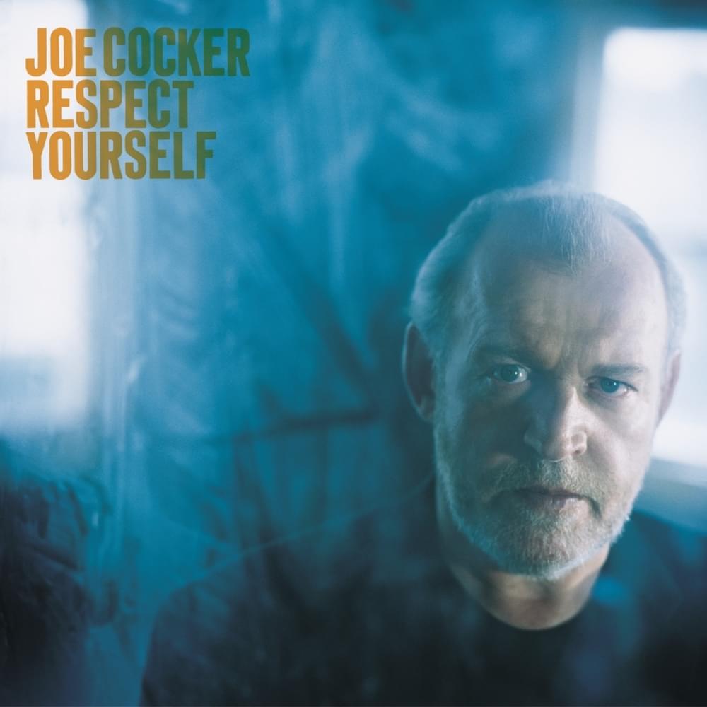 paroles Joe Cocker Respect Yourself