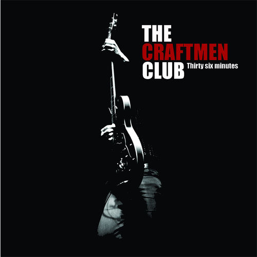 paroles The Craftmen Club Thirty Six Minutes