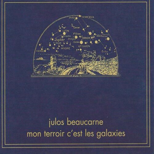 paroles Julos Beaucarné Mon terroir c'est les galaxies