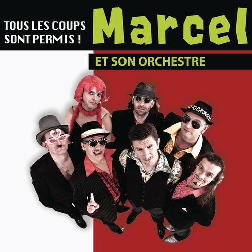 paroles Marcel Et Son Orchestre Tous les coups sont permis !