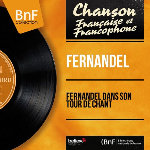 paroles Fernandel Fernandel Dans Son Tour De Chant