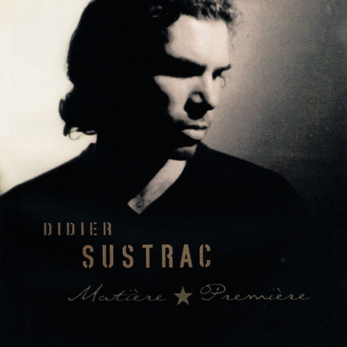 paroles Didier Sustrac Matière Première