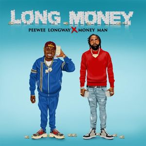 paroles Peewee Longway & Money Man Next One