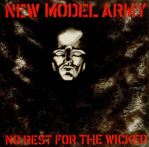 paroles New Model Army No Rest for the Wicked