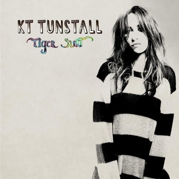 paroles KT Tunstall Tiger Suit