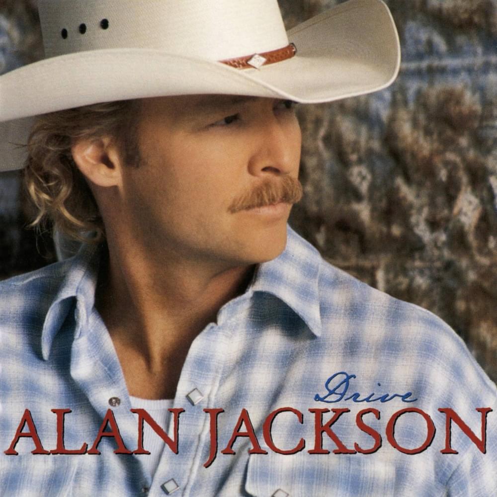 paroles Alan Jackson Drive