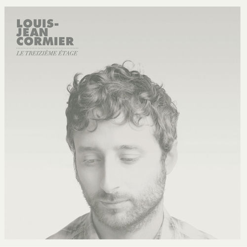 paroles Louis-Jean Cormier Le treizième étage