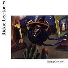 paroles Rickie Lee Jones Flying cowboys