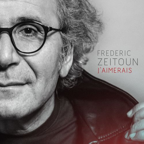 paroles Frédéric Zeitoun J'aimerais