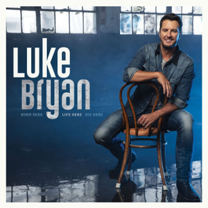 paroles Luke Bryan Born Here, Live Here, Die Here