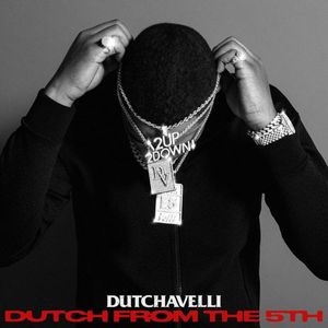 paroles Dutchavelli Dutch From The 5th