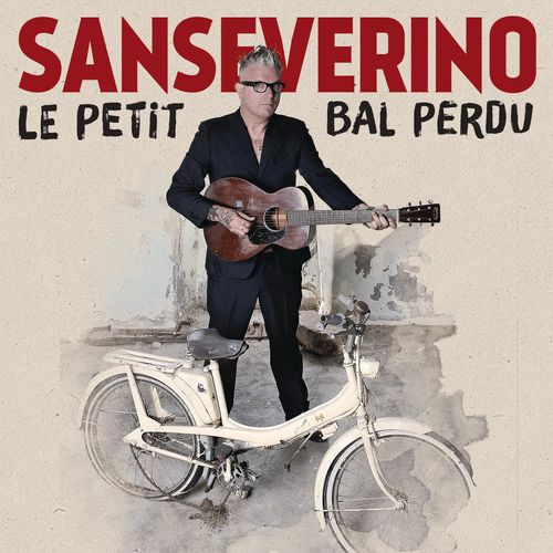 paroles Sanseverino Le petit bal perdu